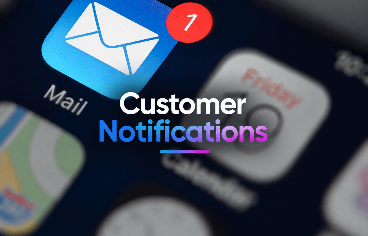 Customer Notifications: How to Keep Your Customers Properly Informed at Every Stage